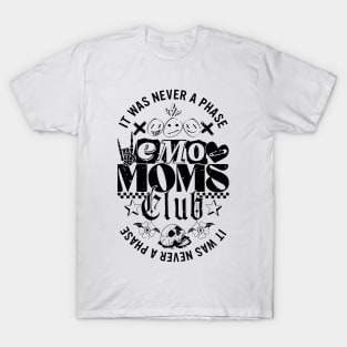 It Was Never A Phase Emo Moms Club T-Shirt